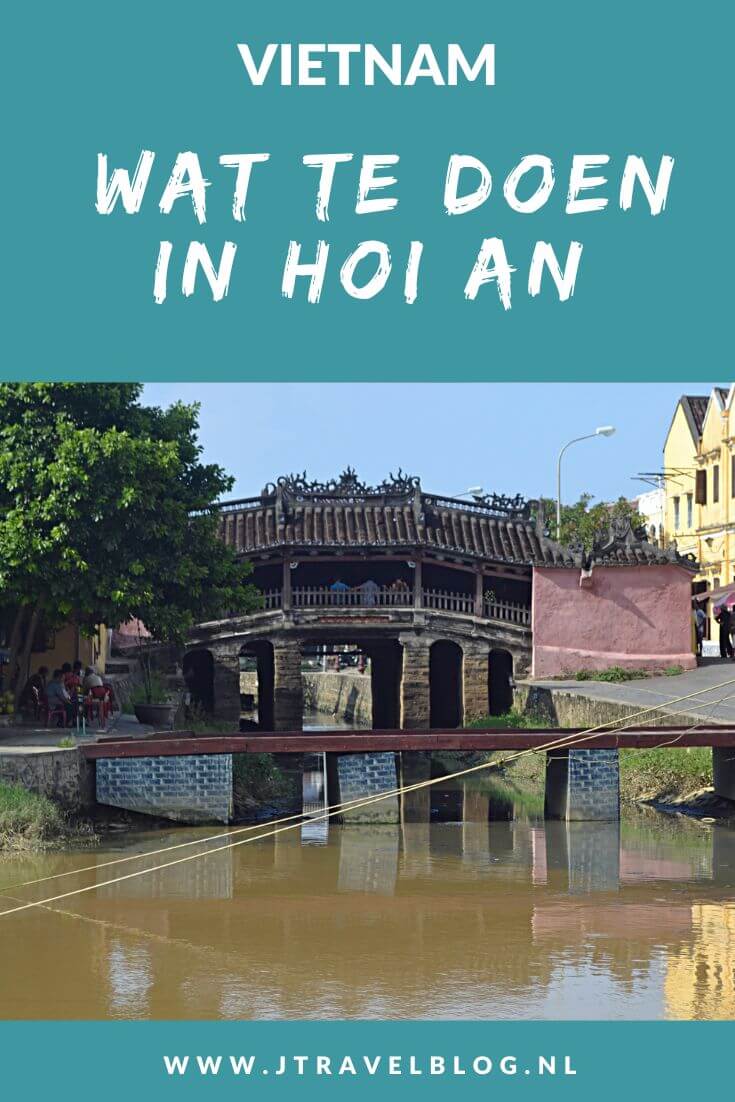 Hoi An is voor velen één van de highlights van Vietnam. In HoI An is genoeg te zien om een paar dagen door te brengen. Ik heb de belangrijkste bezienswaardigheden voor je op een rijtje gezet. Lees je mee? #hoian #bezienswaardigheden #vietnam #jtravelblog #jtravel
