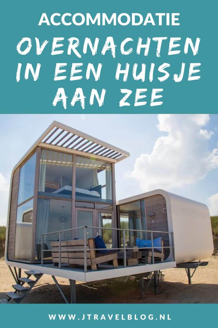 Overnachten in een huisje aan zee in Nederland is het hele jaar door heerlijk. Zo vanuit je bed het strand op en 's avonds vanuit je stoel op een veranda, terras of op het strand kijken naar de zonsondergang. Ik heb een aantal voor je op een rijtje gezet waar jij kunt overnachten! #overnachtenaanzee #accommodatie #jtravelblog #jtravel