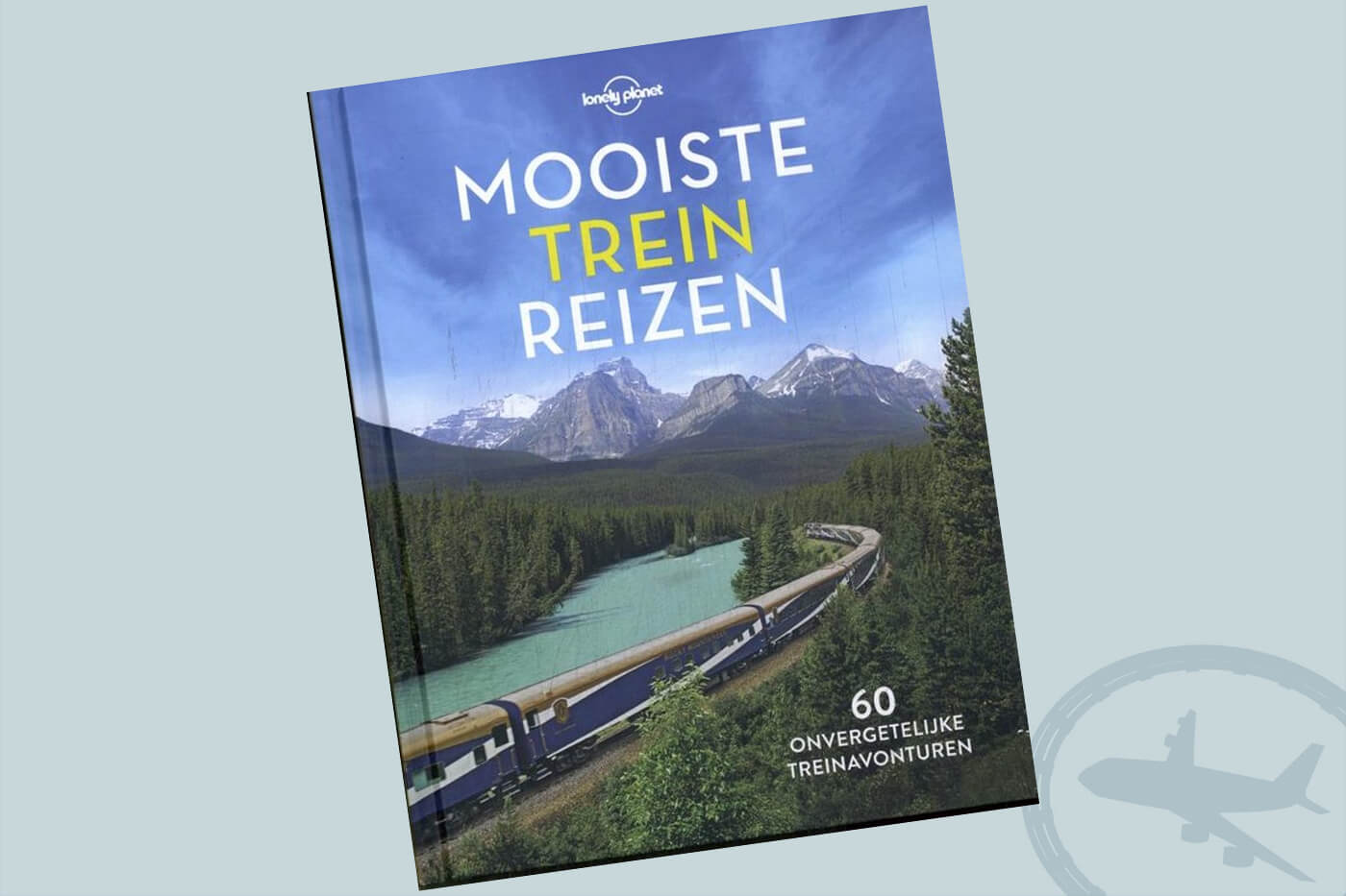 Reisboeken ter inspiratie : Mooiste treinreizen - Lonely Planet