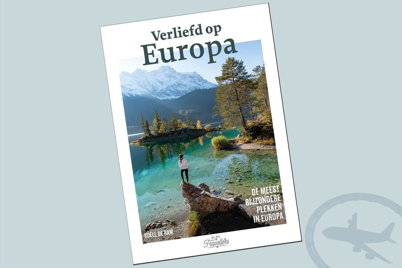 Reisboeken ter inspiratie : Verliefd op Europa – Roëll de Ram