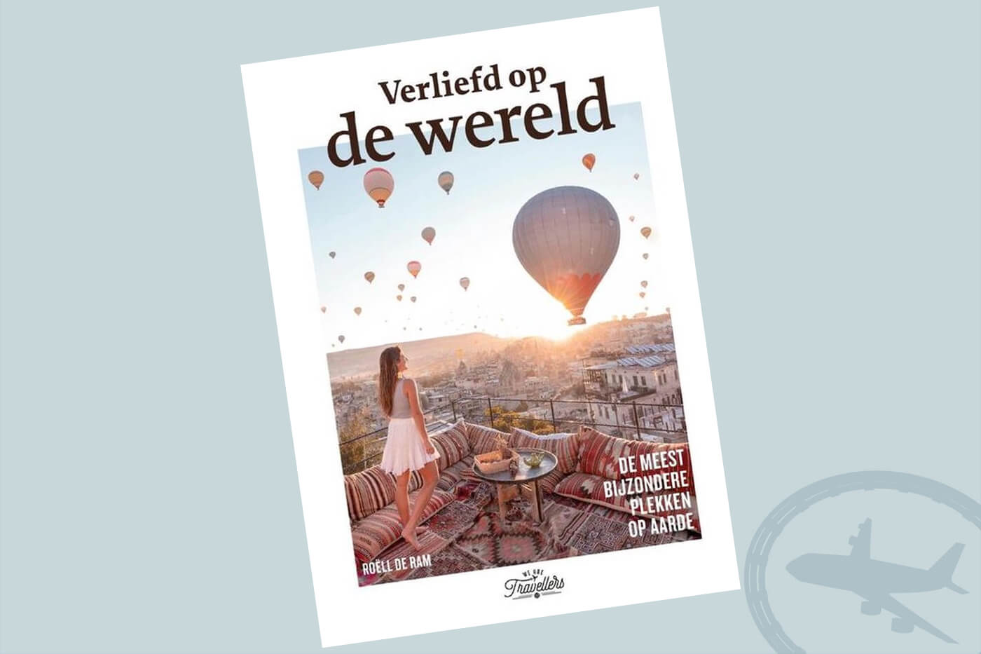 Reisboeken ter inspiratie : Verliefd op de wereld – Roëll de Ram