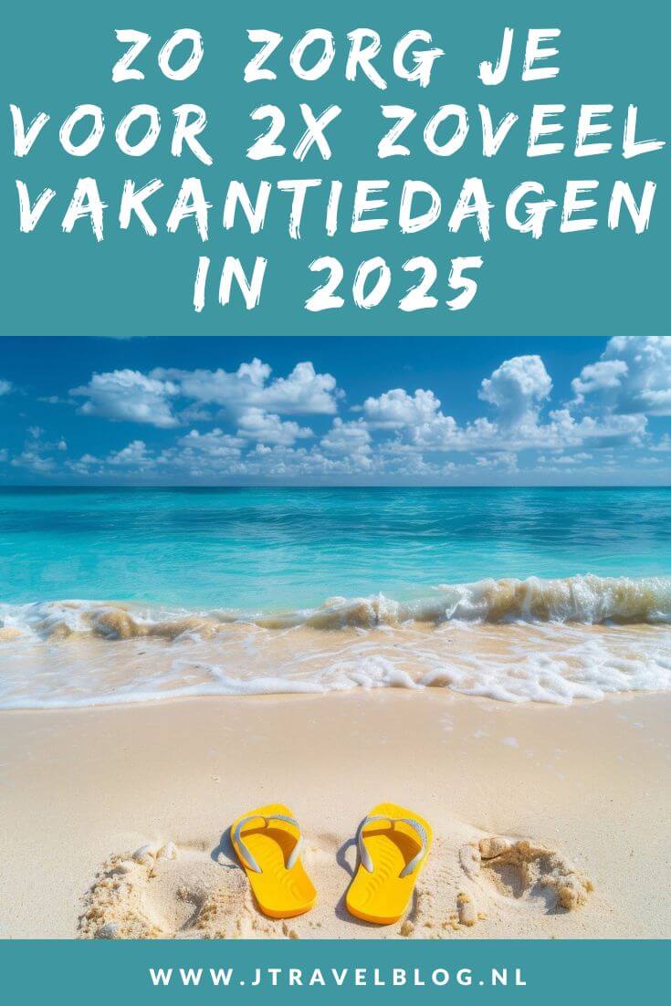 Iedereen wil in 2025 weer graag op vakantie. Zo graag zelfs dat het misschien niet lukt met 20-25 vakantiedagen. Er is een simpel trucje waardoor jij er voor zorgt dat je twee keer zoveel vakantiedagen in 2025 hebt. Hoe? Je leest het in deze blog. #vakantiedagen #extravakantiedagen2025 #reistips #voorbereiding #jtravelblog #jtravel