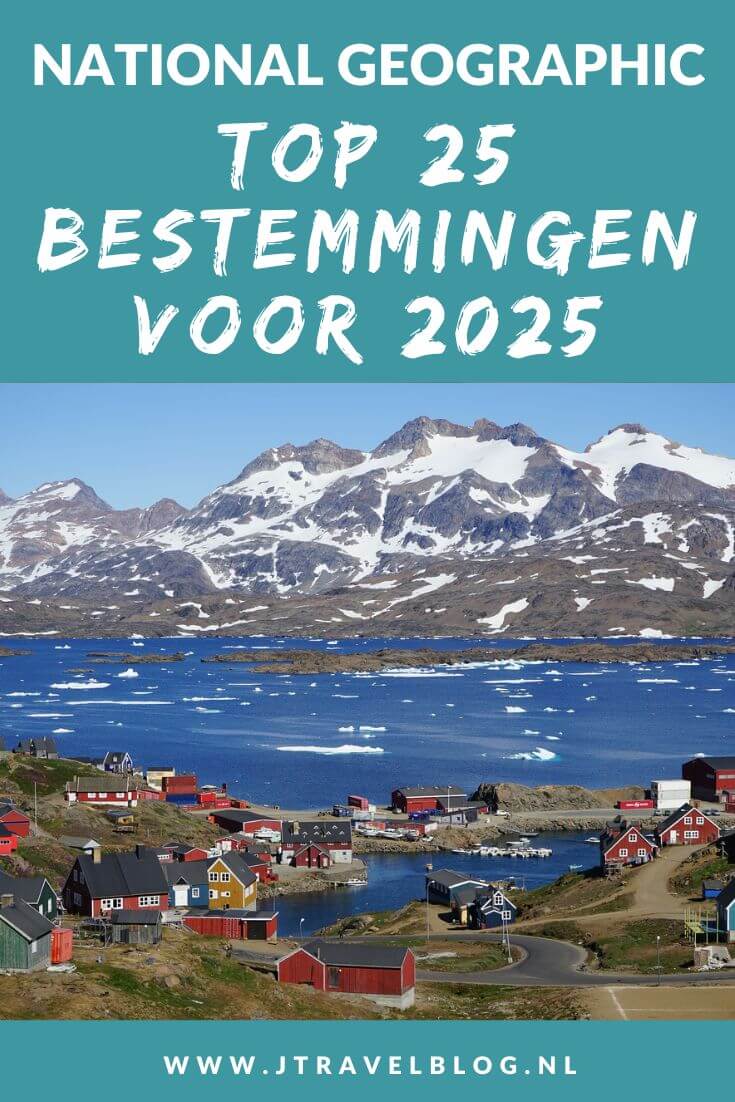 Elk jaar verschijnt top 25 bestemmingen van National Geographic. In deze blog geef ik je een dosis reisinspiratie met de top 25 bestemmingen van National Geographic voor 2025. #nationalgeographic #reisinspiratie #jtravel #jtravelblog