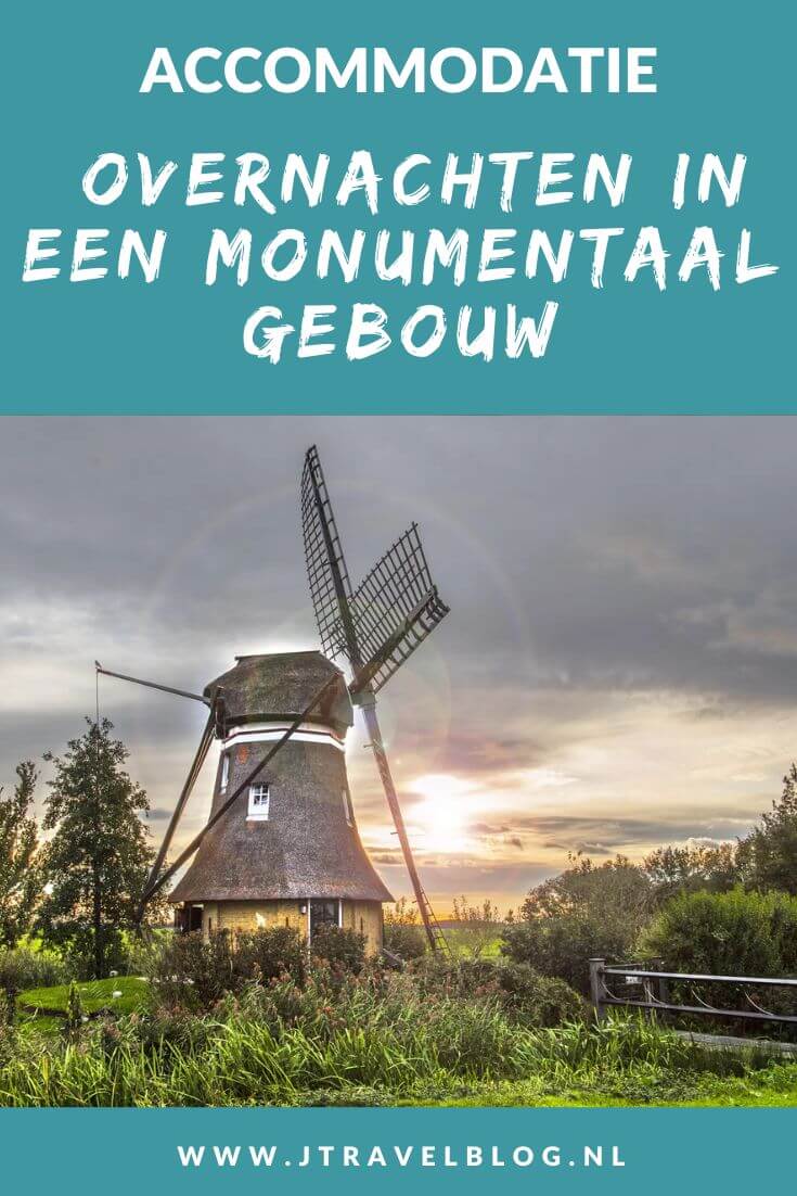 Altijd al eens willen overnachten in een monumentaal gebouw? Verken een monument door er in te overnachten, bijv. in een klooster, duiventoren, kasteel, een molen of fort. Ik heb een aantal accommodaties in monumentale gebouwen voor je op een rijtje gezet. #accommodatie #monumentaalgebouw #jtravelblog #jtravel