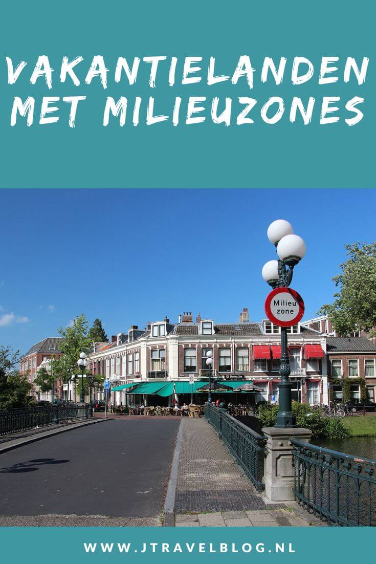 In Europa zijn veel vakantielanden met milieuzones. De milieuzones zijn ingevoerd om de luchtvervuiling in de (oude binnen-)steden terug te dringen. In deze blog vind je een lijst van vakantielanden die milieuzones hebben ingesteld. #milieuzones #europa #jtravelblog #jtravel