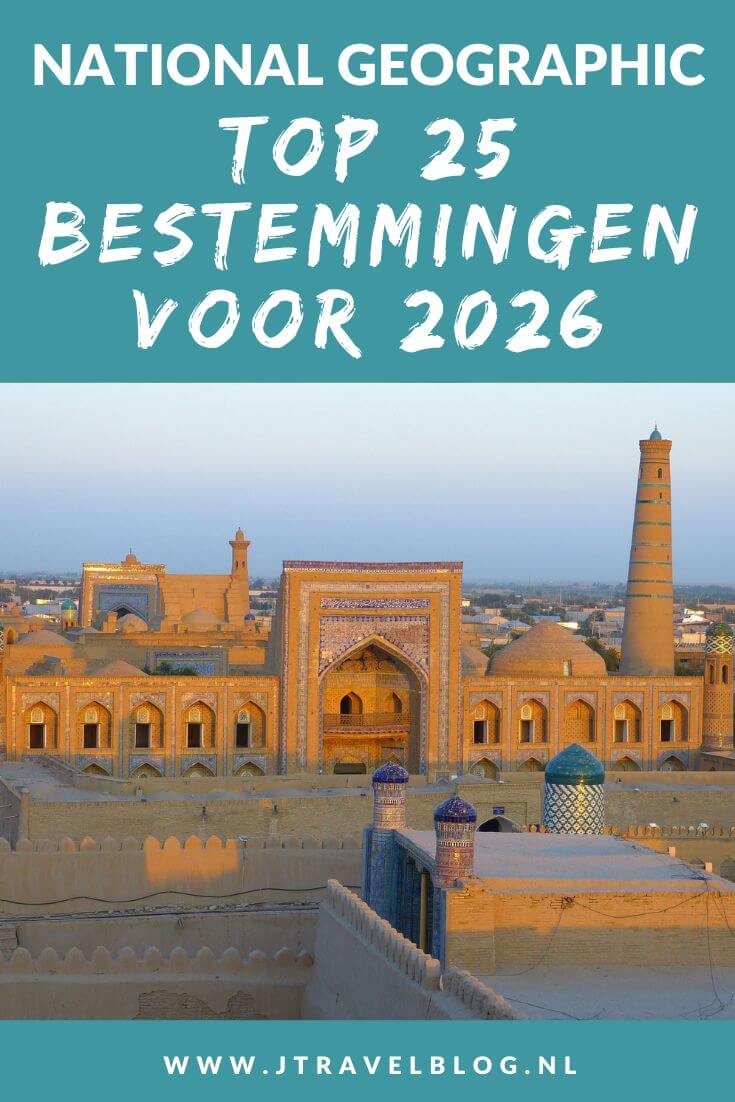 Elk jaar verschijnt top 25 bestemmingen van National Geographic. In deze blog geef ik je een dosis reisinspiratie met de top 25 bestemmingen van National Geographic voor 2026. #nationalgeographic #reisinspiratie #jtravel #jtravelblog