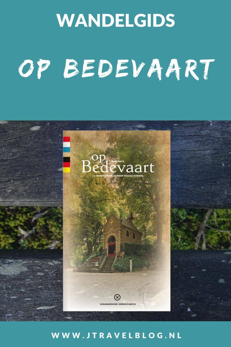 De wandelgids 'Op Bedevaart − 12 wandelingen rondom heilige oorden' neemt je met op bedevaart naar en rondom 12 plaatsen met een religieus stempel, zoals kerken, kapelletjes en kruisgangen. De wanndelen hebben een lengte tussen 7 en 18 kilometer. #wandelen #opbedevaart #wandelgids #gegarandeerdonregelmatig #jtravelblog #jtravel