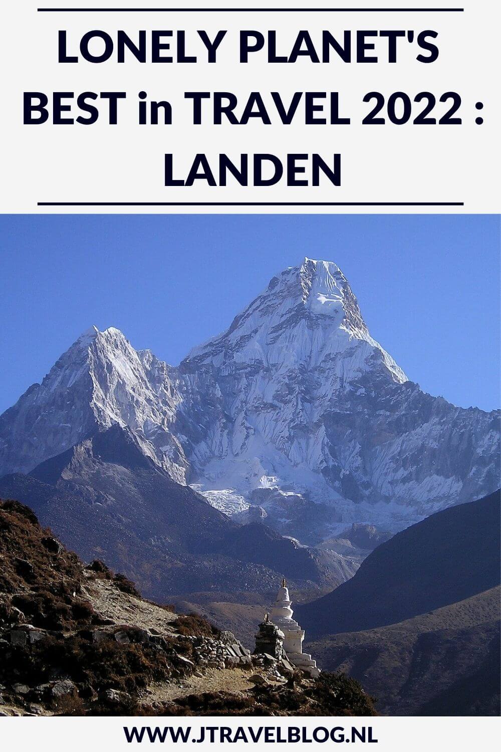 Elk jaar jaar verschijnt eind oktober de Lonely Planet's Best in Travel. Deze top-10 lijst is onderverdeeld in landen, steden en regio's. In deze blog geef ik je een dosis reisinspiratie met de Lonely Planet's Best in Travel 2022 : landen. #lonelyplanet #bestintravel2022 #reisinspiratie #jtravel #jtravelblog