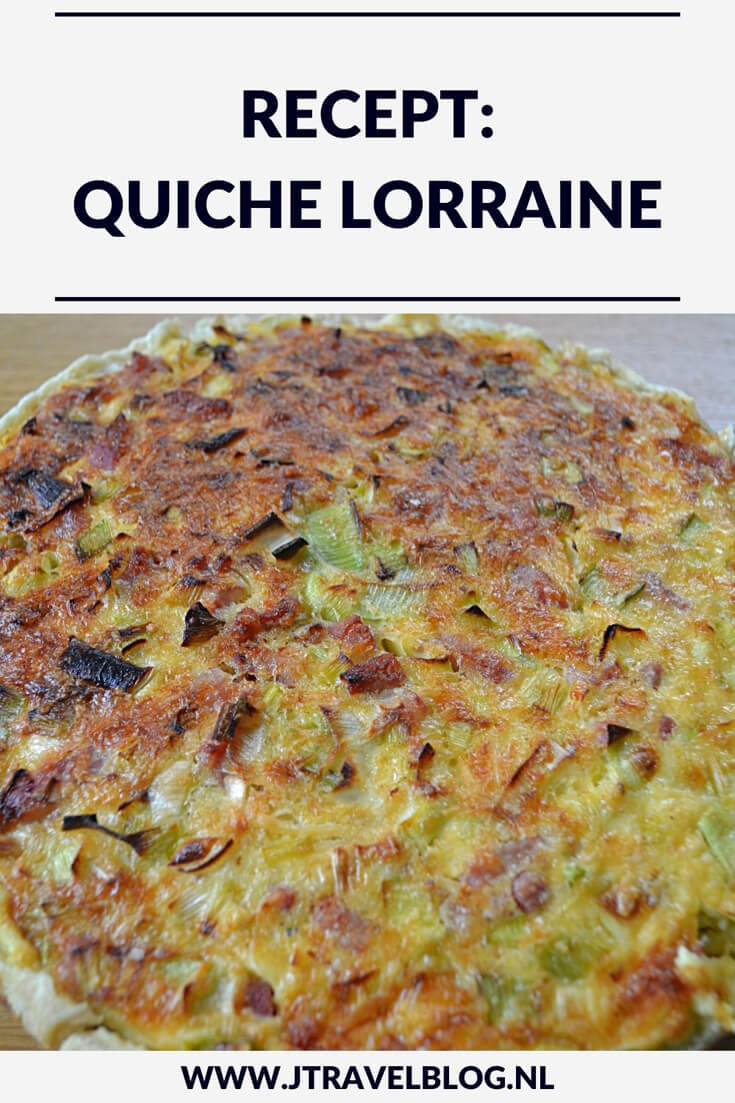 Ik heb een heerlijk recept van een quiche Lorraine, een hartige taart met prei, spekjes en kaas voor je gemaakt. Het recept lees je hier. #recept #quiche #quichelorraine #jtravel #jtravelblog