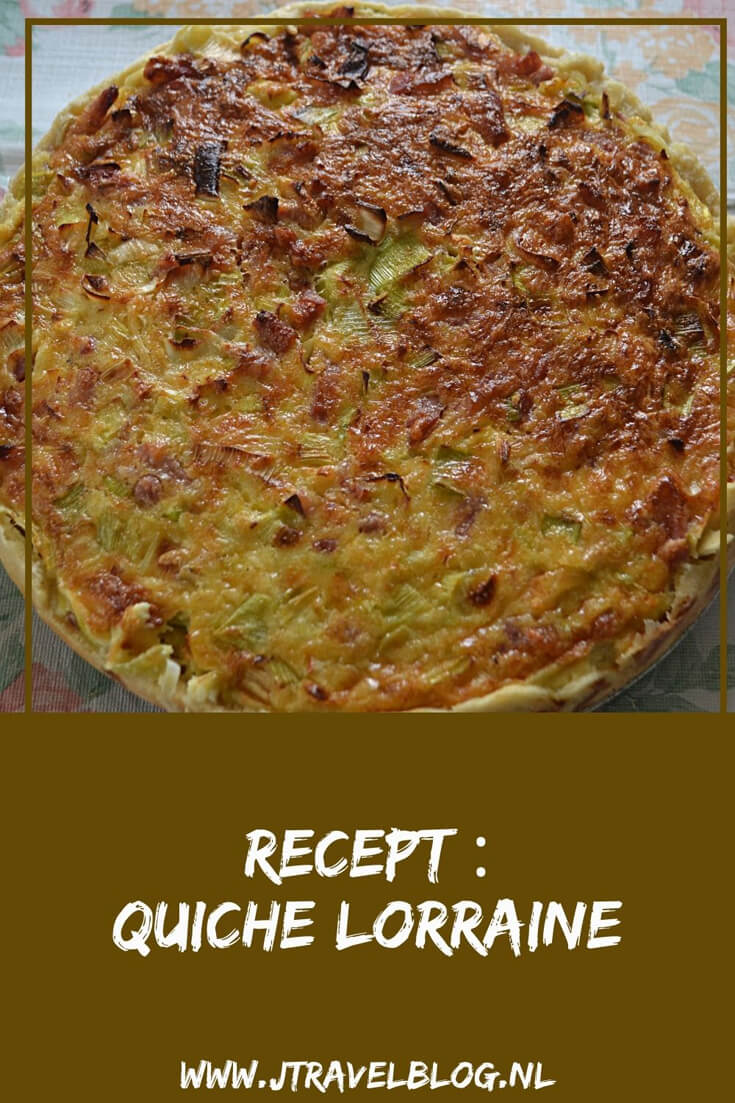Ik heb een heerlijk recept van een quiche Lorraine, een hartige taart met prei, spekjes en kaas voor je gemaakt. Het recept lees je hier. #recept #quiche #quichelorraine #jtravel #jtravelblog