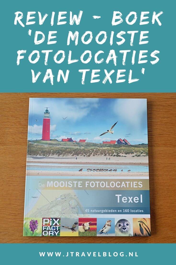 Ik heb een geweldig fotoboek gekocht: 'De mooiste fotolocaties van Texel' Mijn review over het boek 'De mooiste fotolocaties van Texel' lees je op mijn website. Lees je mee en doe inspiratie op. #review #texel #fotoboek #jtravelblog #jtravel