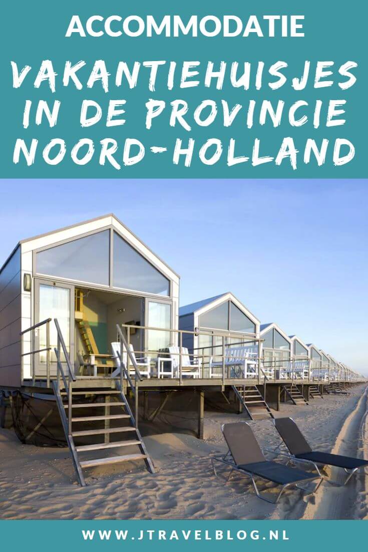 Ik heb een aantal mooie vakantiehuisjes in de provincie Noord-Holland voor je op een rijtje gezet. Ben je op zoek naar een mooi vakantiehuis in Noord-Holland, lees dan deze blog. #vakantiehuisjes #noordholland #accommodatie #jtravel #jtravelblog