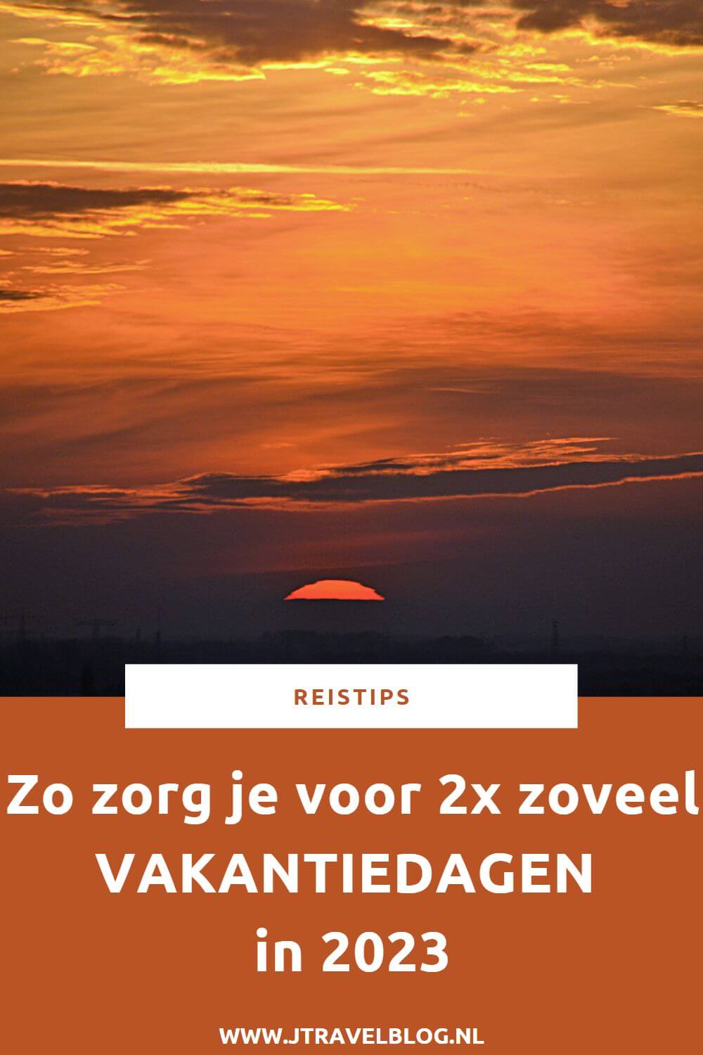 Iedereen wil in 2023 weer graag op vakantie. Zo graag zelfs dat het misschien niet lukt met je 20-25 vakantiedagen. Er is een simpel trucje waardoor jij er voor zorgt dat je twee keer zoveel vakantiedagen in 2023 hebt. Hoe, je leest het in deze blog. #vakantiedagen #extravakantiedagen2023 #reistips #jtravel #jtravelblog