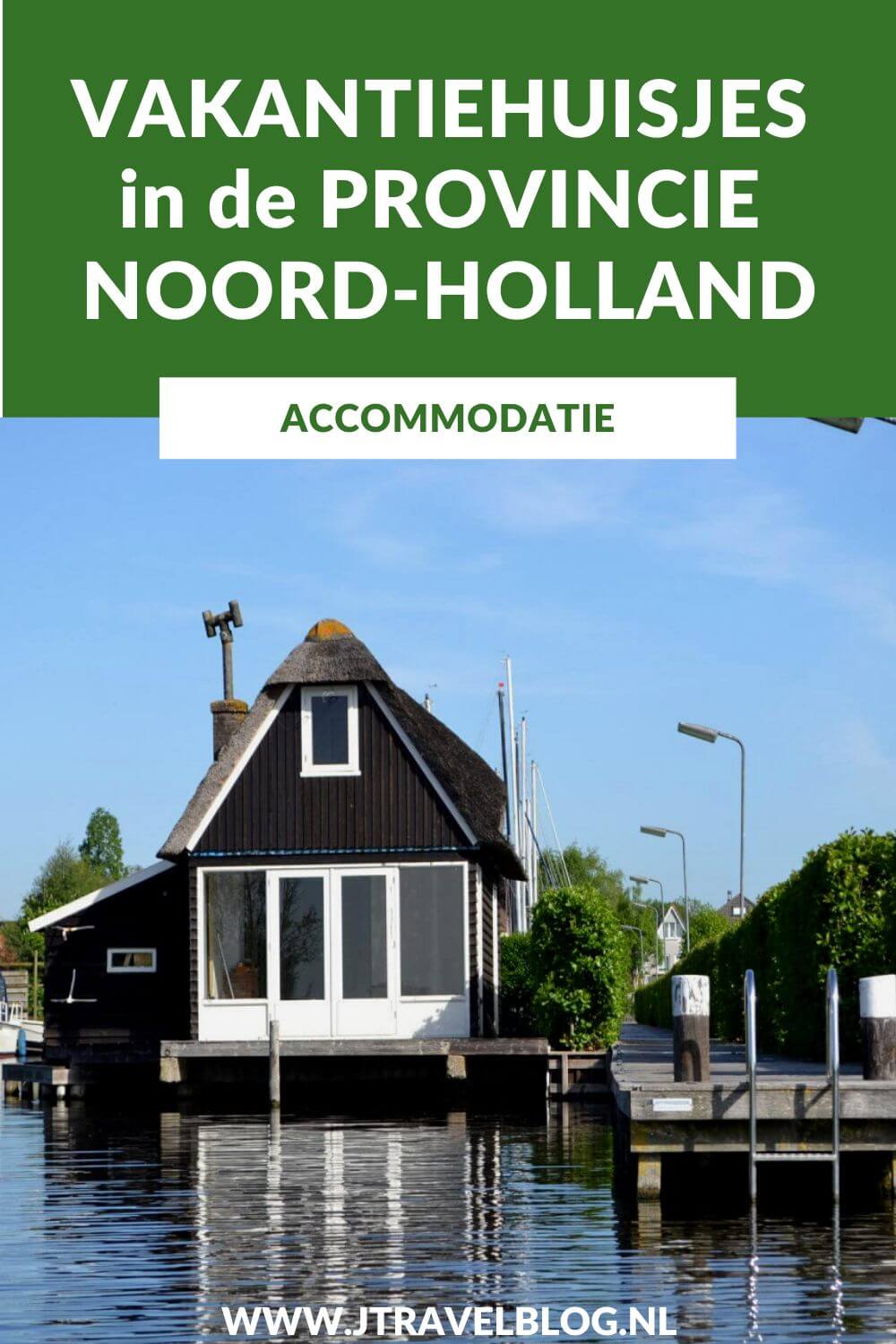 Ik heb een aantal mooie vakantiehuisjes in de provincie Noord-Holland voor je op een rijtje gezet. Ben je op zoek naar een mooi vakantiehuis in Noord-Holland, lees dan deze blog. #vakantiehuisjes #noordholland #accommodatie #jtravel #jtravelblog