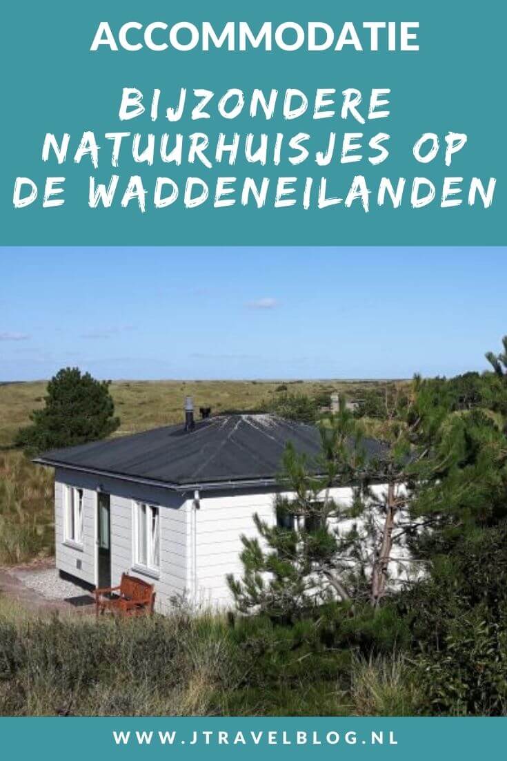 Ik heb een aantal bijzondere natuurhuisjes op de Nederlandse Waddeneilanden voor je op een rijtje gezet. Het zijn stuk voor stuk unieke accommodaties, veelal gelegen in de natuur. #natuurhuisjes #waddeneilanden #texel #vlieland #ameland #terschelling #schiermonnikoog #accommodatie #jtravel #jtravelblog