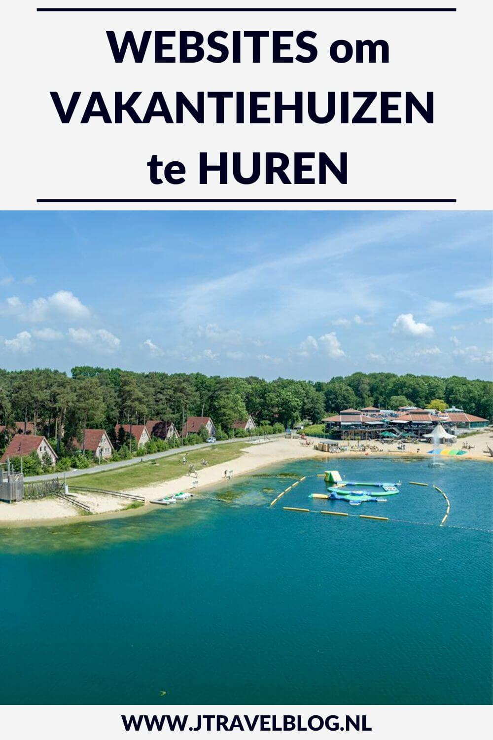 Ik heb een aantal betrouwbare websites voor vakantiehuizen voor je op een rijtje geet // #reisinspiratie #reistip #zomervakantie #traveltip #travelinspiration #vakantie #vakantiehuis #vakantiehuizen #accommodatie #holidayhomes #holidayhome #jtravelblog #jtravel