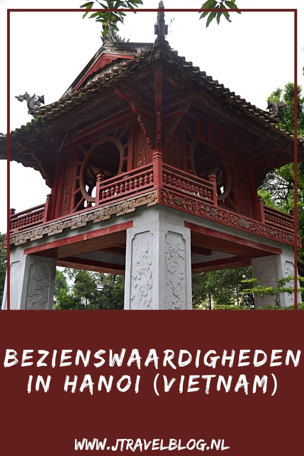 In de Vietnamese hoofdstad Hanoi is genoeg te zien om een paar dagen door te brengen. Ik heb de belangrijkste bezienswaardigheden voor je op een rijtje gezet. Lees je mee? #hanoi #bezienswaardigheden #vietnam #jtravelblog #jtravel