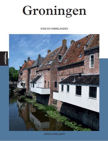 De leukste reisboeken ter inspiratie voor je volgende reis in Nederland [editie 2025] : Groningen – Jeroen Wielaert
