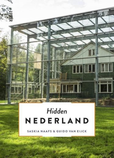 De leukste reisboeken ter inspiratie voor je volgende reis in Nederland [editie 2025] : Hidden Nederland – Saskia Naaf & Guido van Eijck