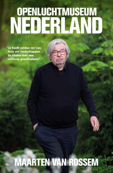 De leukste reisboeken ter inspiratie voor je volgende reis in Nederland [editie 2025] : Openluchtmuseum Nederland – Maarten van Rossem