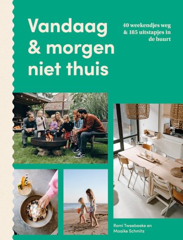 De leukste reisboeken ter inspiratie voor je volgende reis in Nederland [editie 2025] : Vandaag & morgen niet thuis – Romi Tweebeeke & Maaike Schmitz