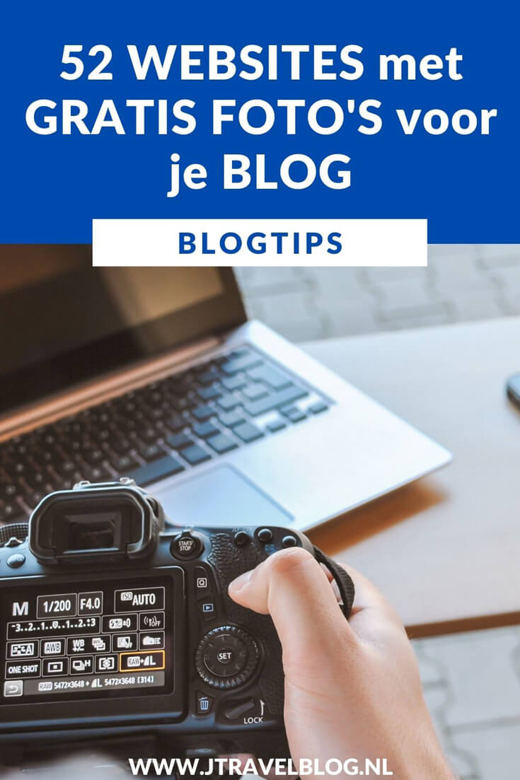 De beste fotosites met foto's die je gratis mag gebruiken voor jouw blog, website en social media. Handig voor als je zelf geen foto's wilt of kunt maken. Je leest het in deze blog met handige links naar maar liefst 52 websites voor gratis foto's #fotografie #gratisfoto #stockphoto #jtravel #jtravelblog