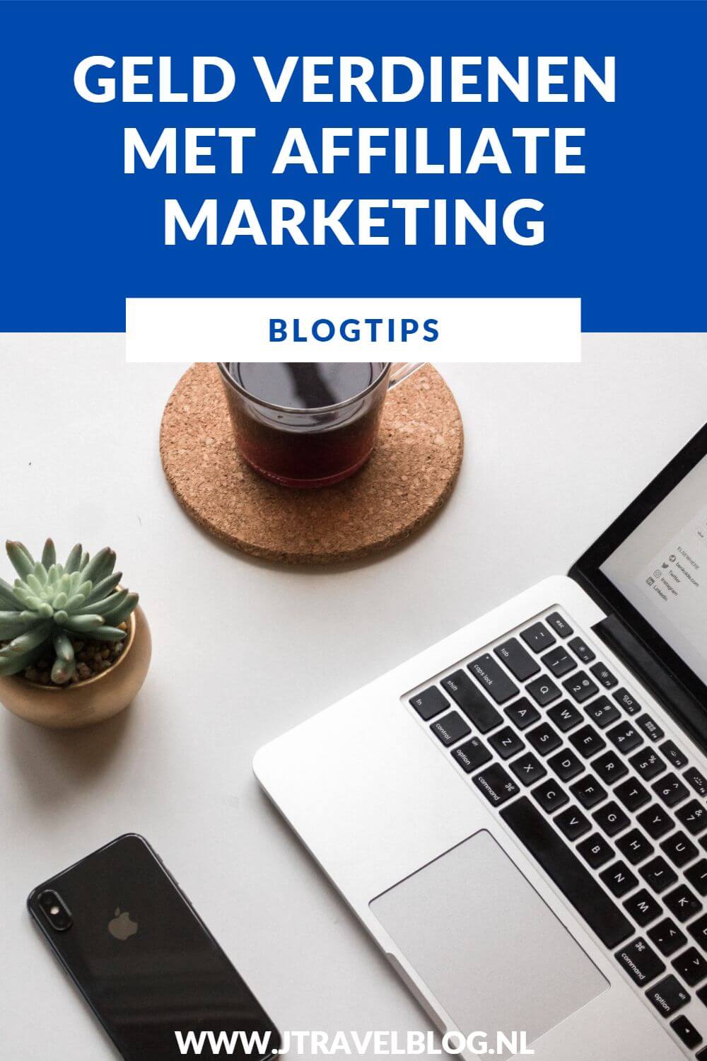 Eรฉn van de beste manieren om met je blog geld te verdienen is affiliate marketing. In deze blog leer je alles over affiliate marketing. #affiliatemarketing #affiliate #geldverdienenmetjeblog #geldverdienenalsblogger #jtravel #jtravelblog #blogger #blogtips