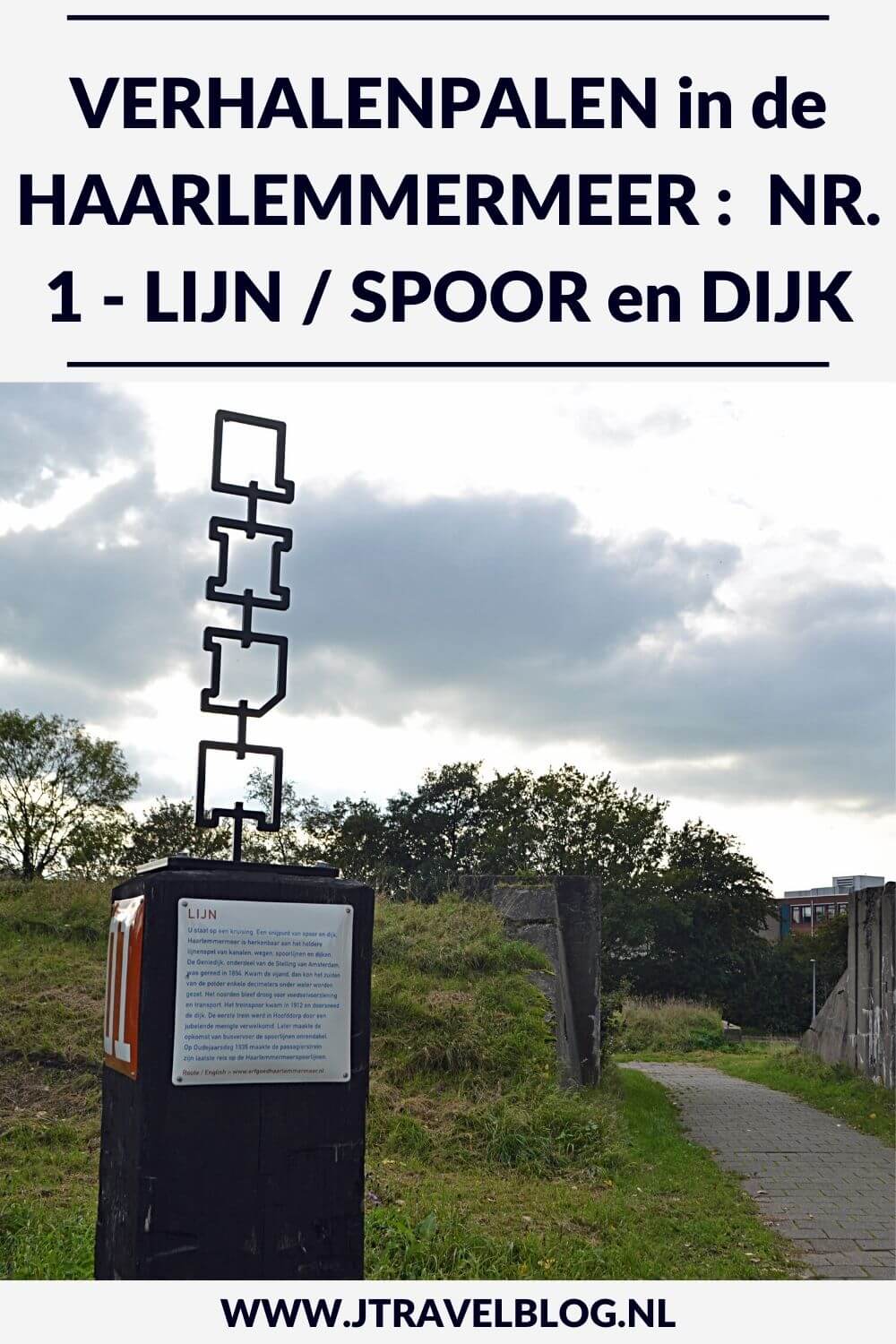 Deze keer laat ik je kennismaken met de eerste verhalenpaal: nr. 1 - LIJN / Spoor en dijk in Hoofddorp. In deze en 19 andere blogs neem ik je mee langs de 20 verhalenpalen in de gemeente Haarlemmermeer. Fiets je mee? #verhalenpalen #haarlemmermeer #fietsen #jtravel #jtravelblog