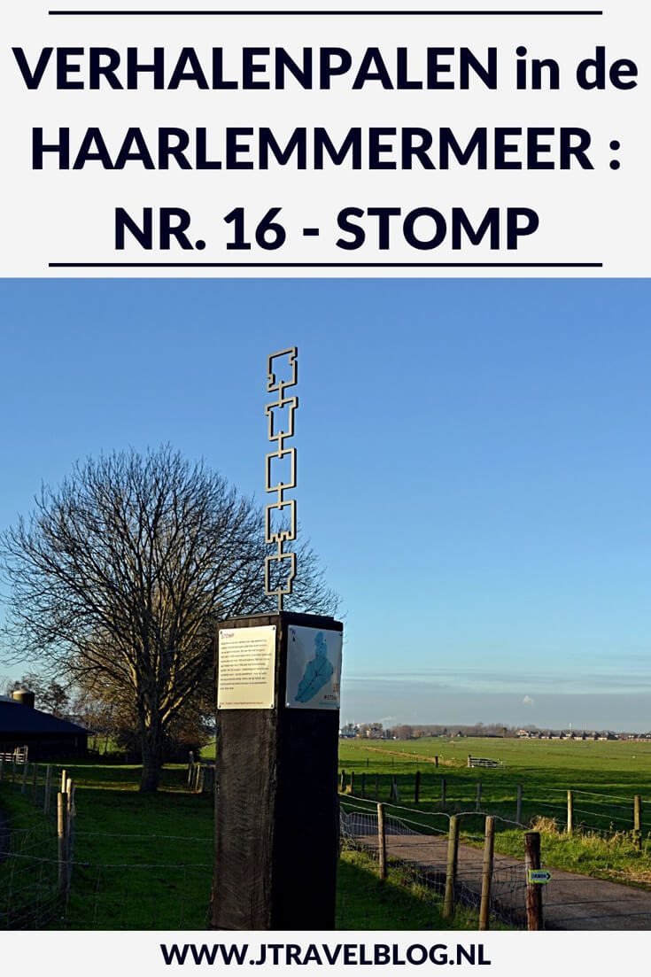 Deze keer laat ik je kennismaken met de zestiende verhalenpaal: nr. 16 - STOMP / Stompe Toren. In deze en 19 andere blogs neem ik je mee langs de 20 verhalenpalen in de gemeente Haarlemmermeer. Fiets je mee? #verhalenpalen #haarlemmermeer #fietsen #jtravel #jtravelblog