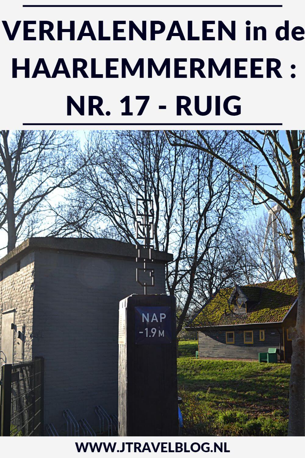 Deze keer laat ik je kennismaken met de zeventiende verhalenpaal: nr. 17 – RUIG / Ruigoord. In deze en 19 andere blogs neem ik je mee langs de 20 verhalenpalen in de gemeente Haarlemmermeer. Fiets je mee? #verhalenpalen #haarlemmermeer #fietsen #jtravel #jtravelblog