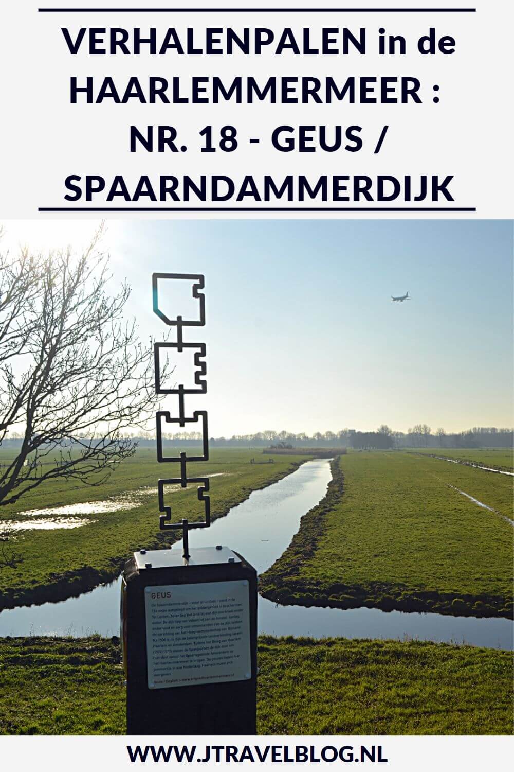 Deze keer laat ik je kennismaken met de achttiende verhalenpaal: nr. 18 – GEUS / Spaarndammerdijk. In deze en 19 andere blogs neem ik je mee langs de 20 verhalenpalen in de gemeente Haarlemmermeer. Fiets je mee? #verhalenpalen #haarlemmermeer #fietsen #jtravel #jtravelblog