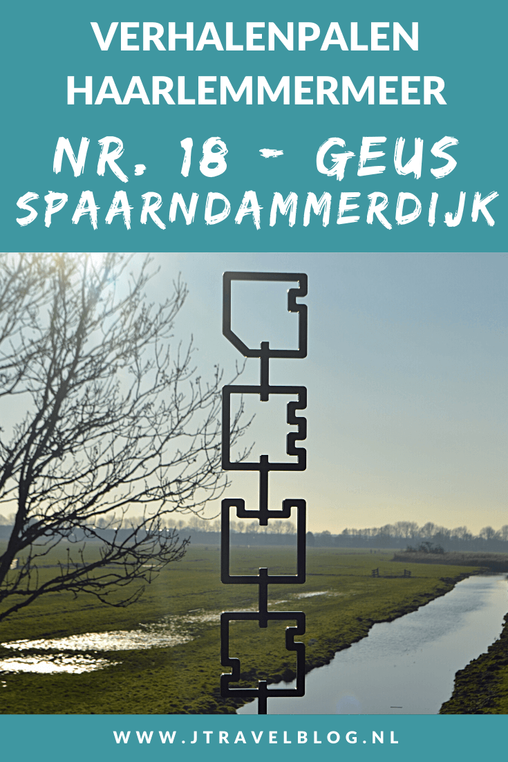Deze keer laat ik je kennismaken met de achttiende verhalenpaal: nr. 18 – GEUS / Spaarndammerdijk. In deze en 19 andere blogs neem ik je mee langs de 20 verhalenpalen in de gemeente Haarlemmermeer. Fiets je mee? #verhalenpalen #haarlemmermeer #fietsen #jtravel #jtravelblog