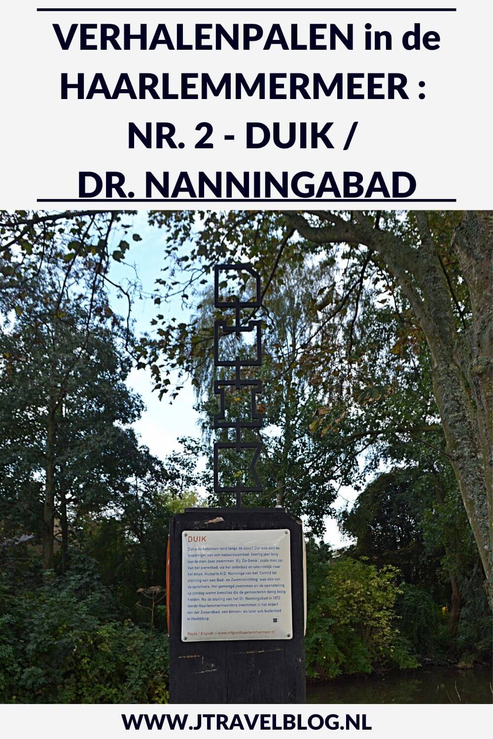 Deze keer laat ik je kennismaken met de tweede verhalenpaal: nr. 2 - DUIK / Dr. Nanningabad in Hoofddorp. In deze en 19 andere blogs neem ik je mee langs de 20 verhalenpalen in de gemeente Haarlemmermeer. Fiets je mee? #verhalenpalen #haarlemmermeer #fietsen #jtravel #jtravelblogDeze keer laat ik je kennismaken met de tweede verhalenpaal: nr. 2 - DUIK / Dr. Nanningabad in Hoofddorp. In deze en 19 andere blogs neem ik je mee langs de 20 verhalenpalen in de gemeente Haarlemmermeer. Fiets je mee? #verhalenpalen #haarlemmermeer #fietsen #jtravel #jtravelblog