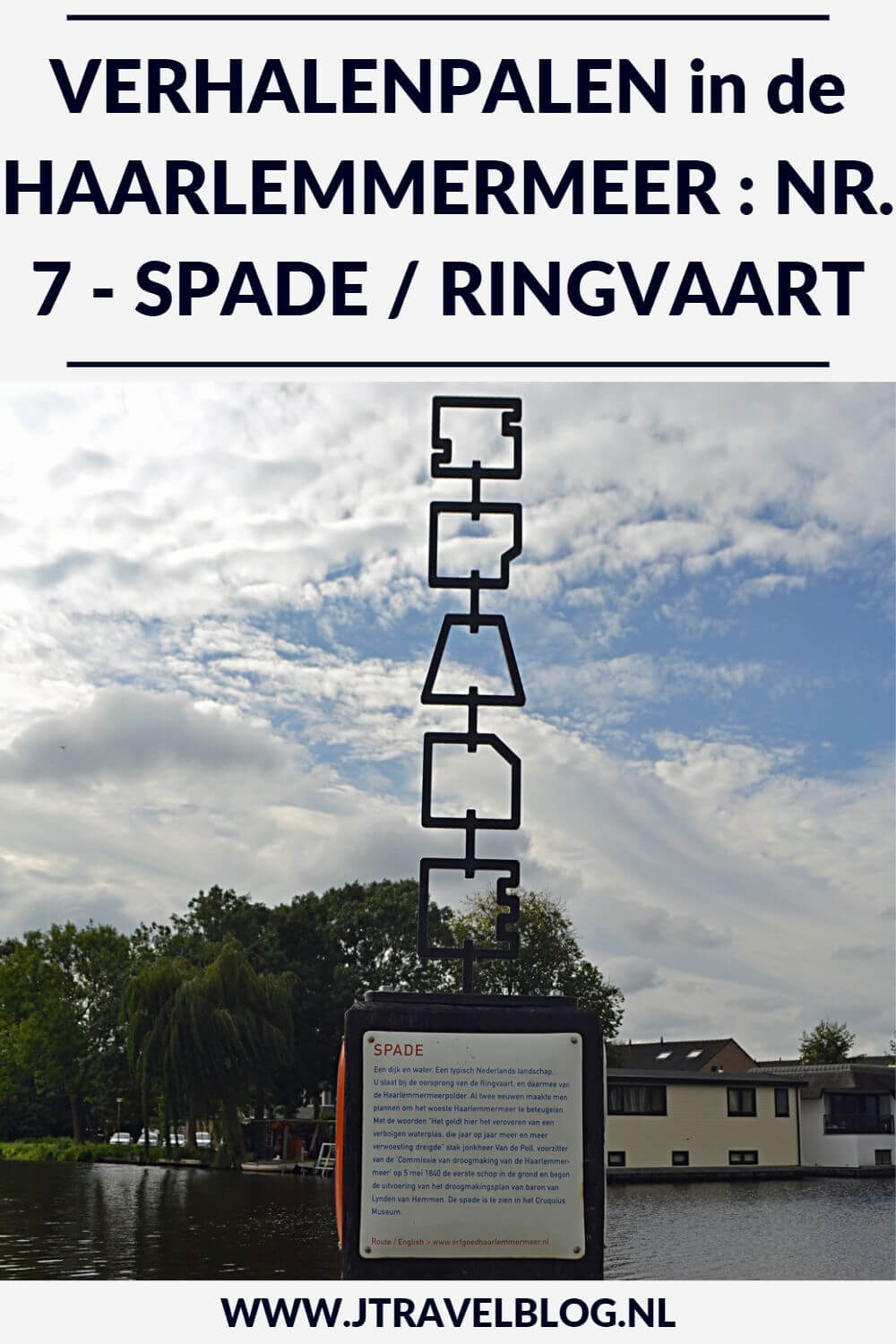 Deze keer laat ik je kennismaken met de zevende verhalenpaal: nr. 7 - SPADE / Begin Ringvaart aan de Ringvaart bij Beinsdorp. In deze en 19 andere blogs neem ik je mee langs de 20 verhalenpalen in de gemeente Haarlemmermeer. Fiets je mee? #verhalenpalen #haarlemmermeer #fietsen #jtravel #jtravelblog