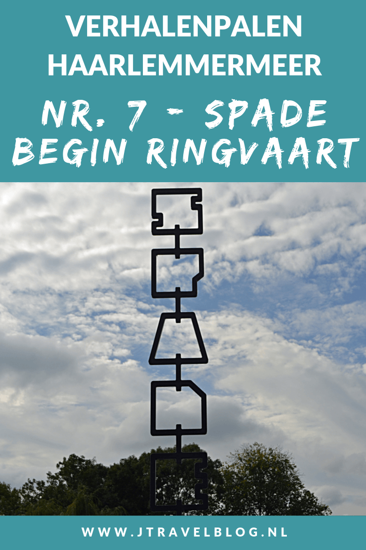 Deze keer laat ik je kennismaken met de zevende verhalenpaal: nr. 7 - SPADE / Begin Ringvaart aan de Ringvaart bij Beinsdorp. In deze en 14 andere blogs neem ik je mee langs de 15 verhalenpalen in de gemeente Haarlemmermeer. Fiets je mee? #verhalenpalen #haarlemmermeer #fietsen #jtravel #jtravelblog