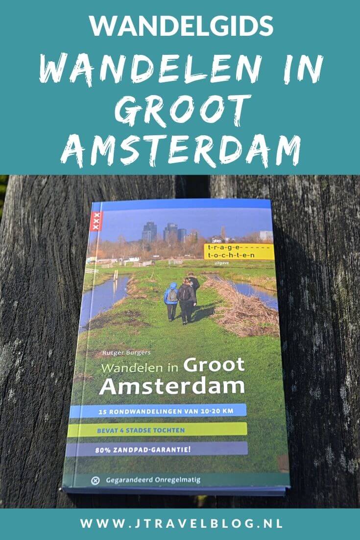 De wandelgids 'Wandelen in Groot Amsterdam' is een gids met vijftien Trage Tochten in Amsterdam en omgeving. Alle wandelingen liggen binnen een half uur van hartje Amsterdam. Wandel je mee? #amsterdam #tragetochten #wandelen #hiken #wandelgids #jtravel #jtravelblog